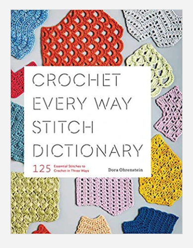 Crochet Every Way Stitch Dictionary - Dora Ohrenstein